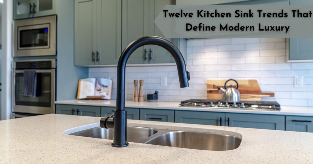 12 Kitchen Sink Trends For Modern Luxury And Style